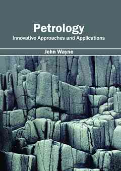 Petrology: Innovative Approaches and Applications