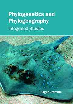 Phylogenetics and Phylogeography: Integrated Studies