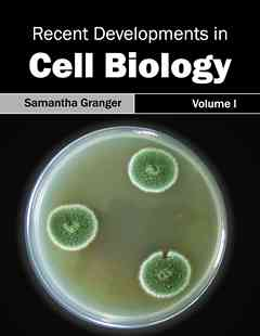 Recent Developments in Cell Biology: Volume I