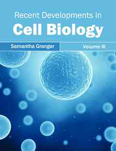 Recent Developments in Cell Biology: Volume III