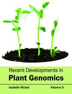 Recent Developments in Plant Genomics: Volume II