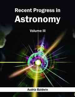 Recent Progress in Astronomy: Volume III
