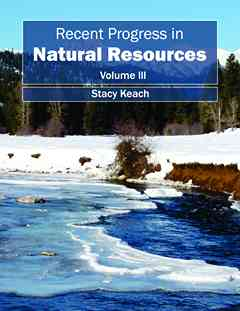 Recent Progress in Natural Resources: Volume III