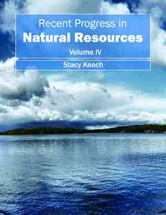 Recent Progress in Natural Resources: Volume IV