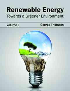 Renewable Energy: Towards a Greener Environment (Volume I)