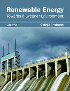 Renewable Energy: Towards a Greener Environment (Volume II)