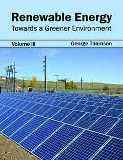 Renewable Energy: Towards a Greener Environment (Volume III)