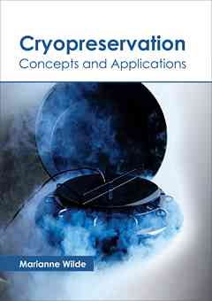 Cryopreservation: Concepts and Applications