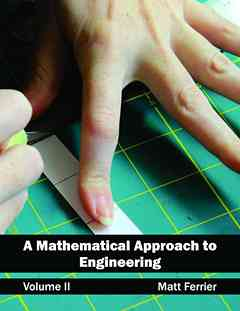 Mathematical Approach to Engineering: Volume II