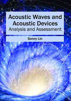 Acoustic Waves and Acoustic Devices: Analysis and Assessment