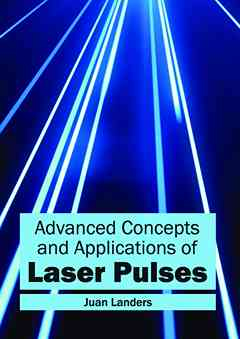 Advanced Concepts and Applications of Laser Pulses
