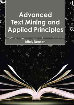 Advanced Text Mining and Applied Principles