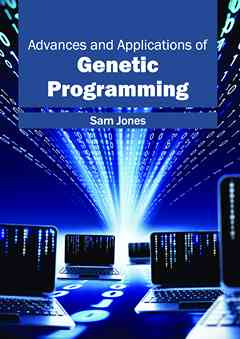 Advances and Applications of Genetic Programming