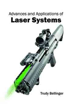 Advances and Applications of Laser Systems