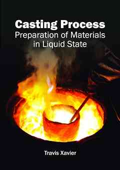 Casting Process: Preparation of Materials in Liquid State
