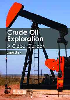 Crude Oil Exploration: A Global Outlook