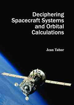 Deciphering Spacecraft Systems and Orbital Calculations