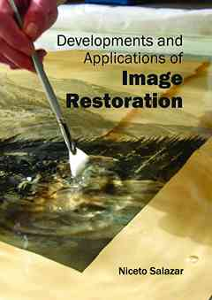 Developments and Applications of Image Restoration