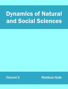 Dynamics of Natural and Social Sciences: Volume II