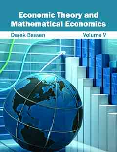 Economic Theory and Mathematical Economics: Volume V