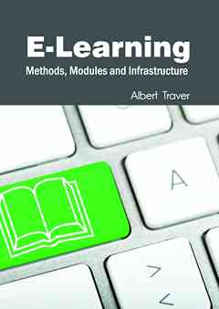 E-Learning: Methods, Modules and Infrastructure