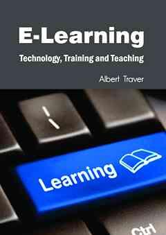 E-Learning: Technology, Training and Teaching