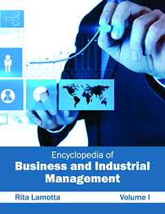 Encyclopedia of Business and Industrial Management: Volume I