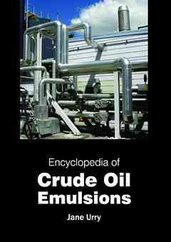 Encyclopedia of Crude Oil Emulsions