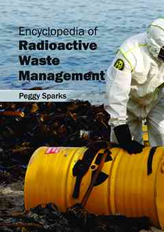 Encyclopedia of Radioactive Waste Management
