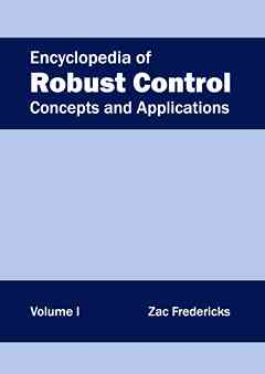 Encyclopedia of Robust Control: Volume I (Concepts and Applications)