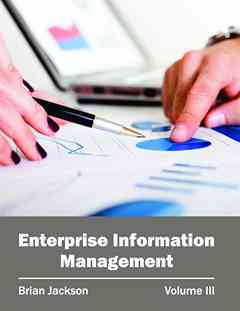 Enterprise Information Management: Volume III