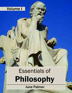 Essentials of Philosophy: Volume I