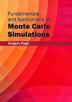 Fundamentals and Applications of Monte Carlo Simulations