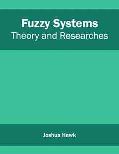 Fuzzy Systems: Theory and Researches