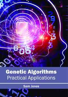Genetic Algorithms: Practical Applications