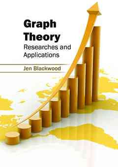 Graph Theory: Researches and Applications