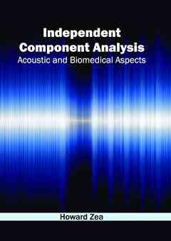 Independent Component Analysis: Acoustic and Biomedical Aspects