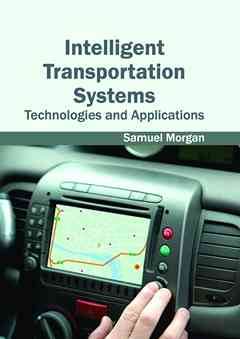 Intelligent Transportation Systems: Technologies and Applications