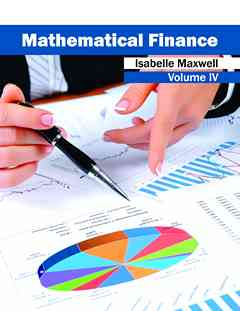 Mathematical Finance: Volume IV