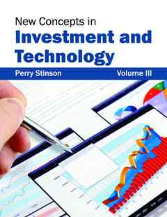 New Concepts in Investment and Technology: Volume III