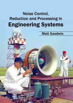 Noise Control, Reduction and Processing in Engineering Systems