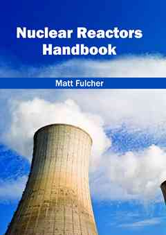 Nuclear Reactors Handbook