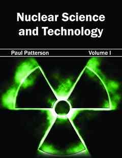 Nuclear Science and Technology: Volume I