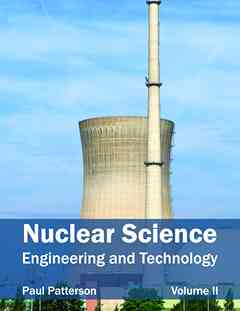 Nuclear Science: Engineering and Technology (Volume II)