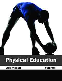 Physical Education: Volume I