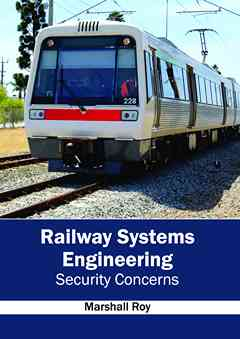 Railway Systems Engineering: Security Concerns