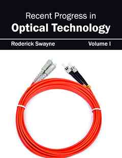 Recent Progress in Optical Technology: Volume I