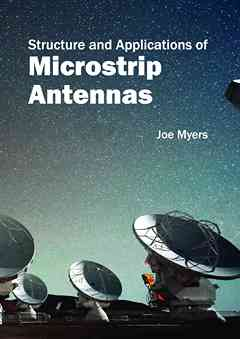 Structure and Applications of Microstrip Antennas
