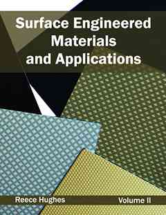 Surface Engineered Materials and Applications: Volume II