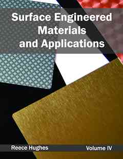 Surface Engineered Materials and Applications: Volume IV